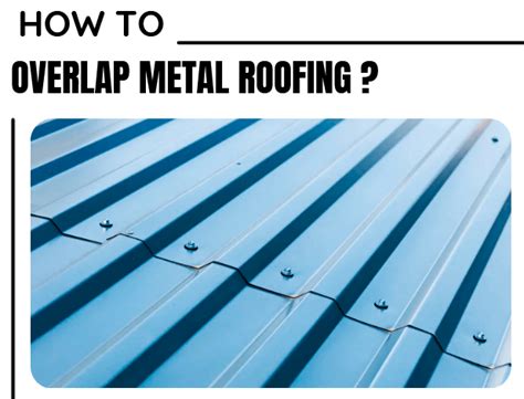 how to overlap sheet metal roofing|maximum overhang for metal roofing.